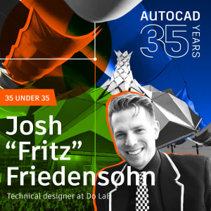 AutoCAD 35 Under 35: Josh "Fritz" Friedensohn