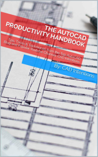 CAD Intentions: The AutoCAD Productivity Handbook