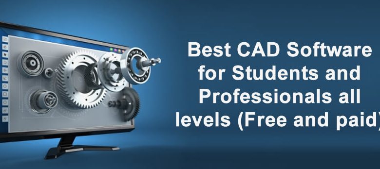 Best CAD Software for Students and Professionals all levels (Free and paid)